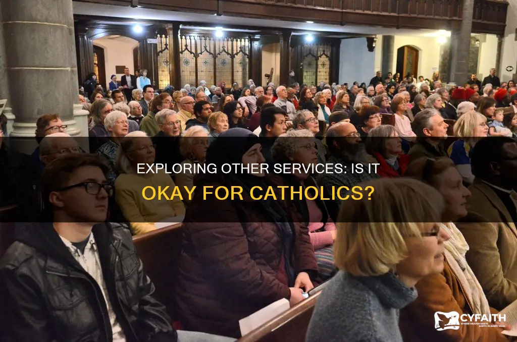 is it ok to attend non-catholic services