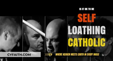 Self-Loathing Catholics: Is It Ever Okay?