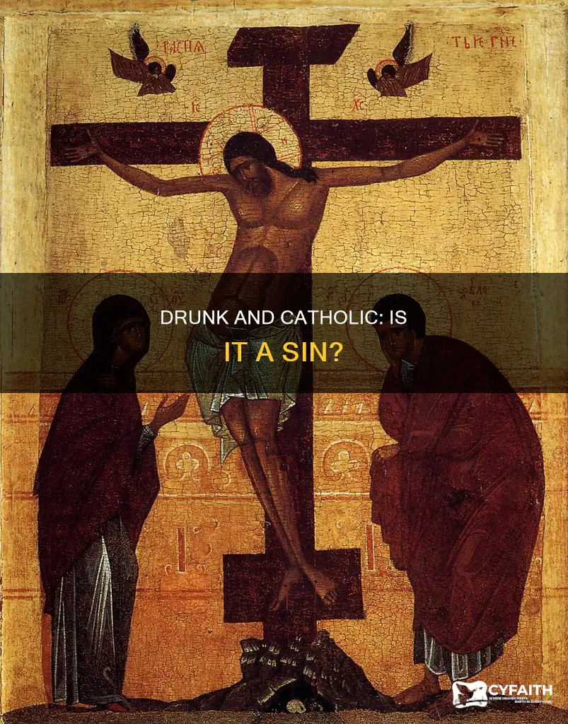 is it okay to be drunk catholic