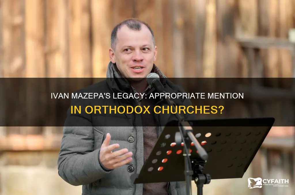 is it okay to say ivan mazepa in orthodox churches