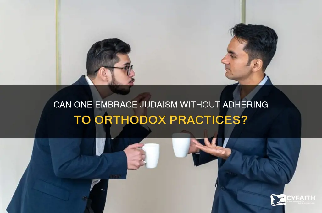 is it possible to be jewish without being orthodox