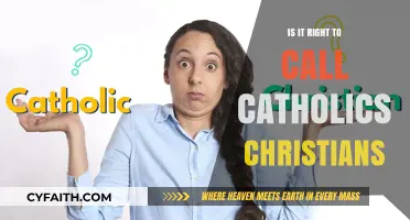 Christians and Catholics: Are They the Same?