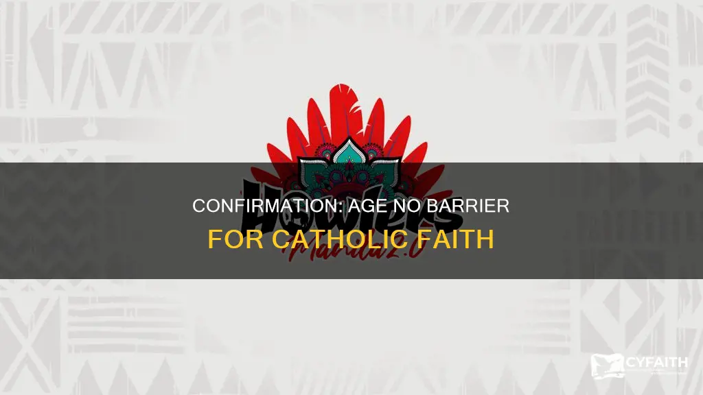 is it too late for catholic confirmation