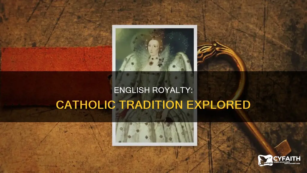is it tradition that england royalty be catholic