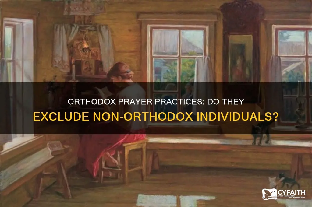 is it true the orthodox do not pray for non-orthodox