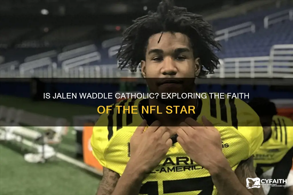 is jalen waddle catholic