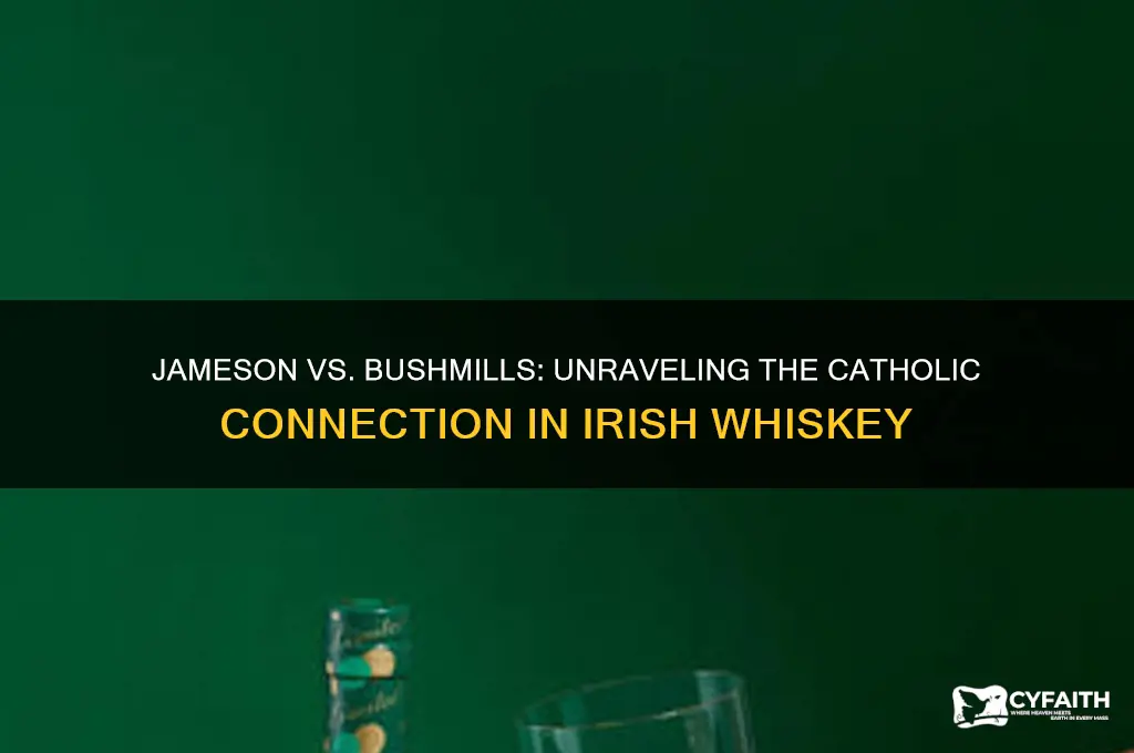 is jameson or bushmills catholic