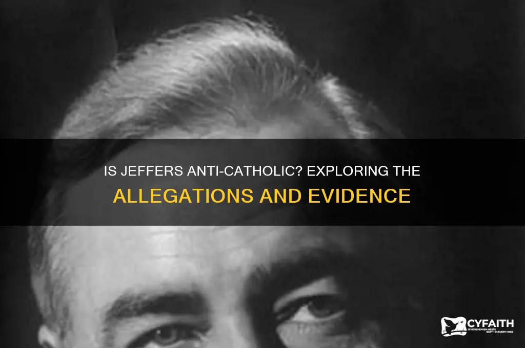 is jeffers anti catholic