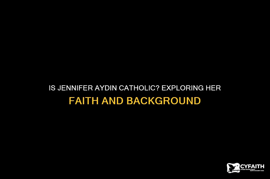 is jennifer aydin catholic