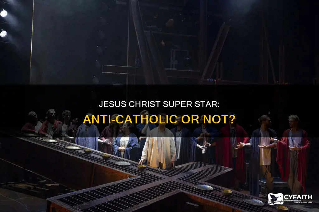 is jesus christ super star anti catholic