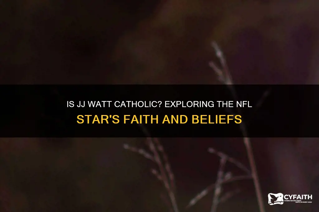 is jj watt catholic