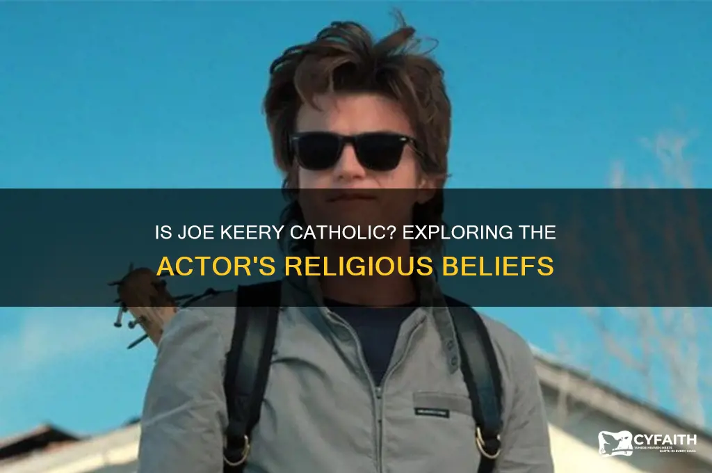 is joe keery catholic