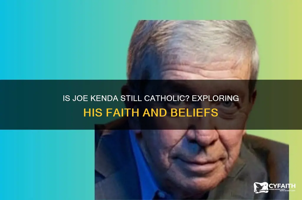 is joe kenda still catholic