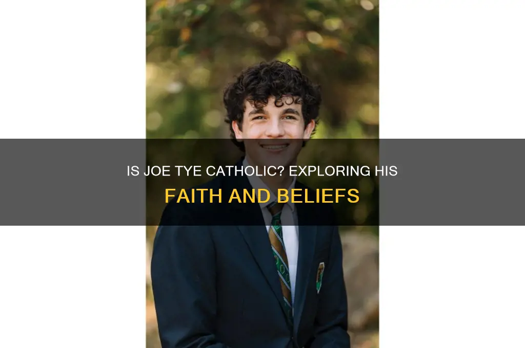 is joe tye catholic