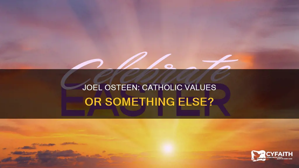 is joel osteen preach catholic values