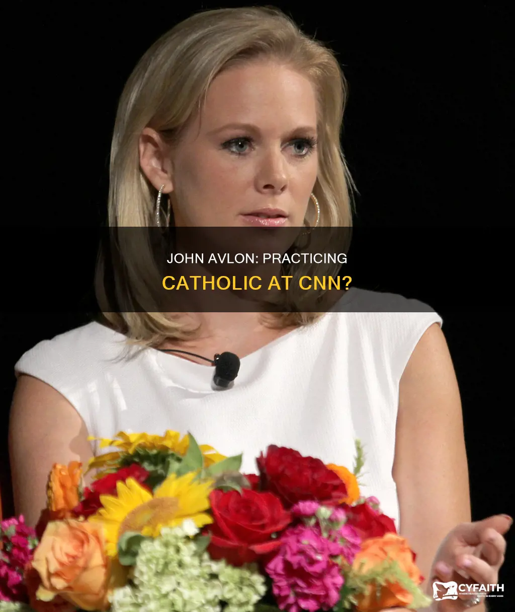 is john avalon of cnn a practicing catholic