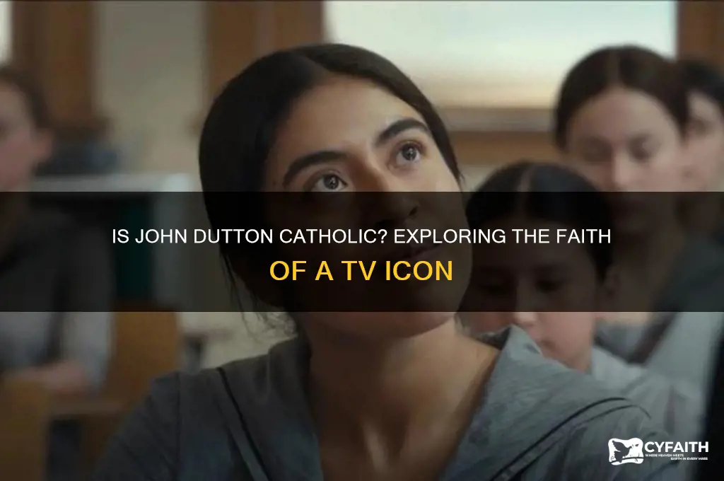 is john dutton catholic