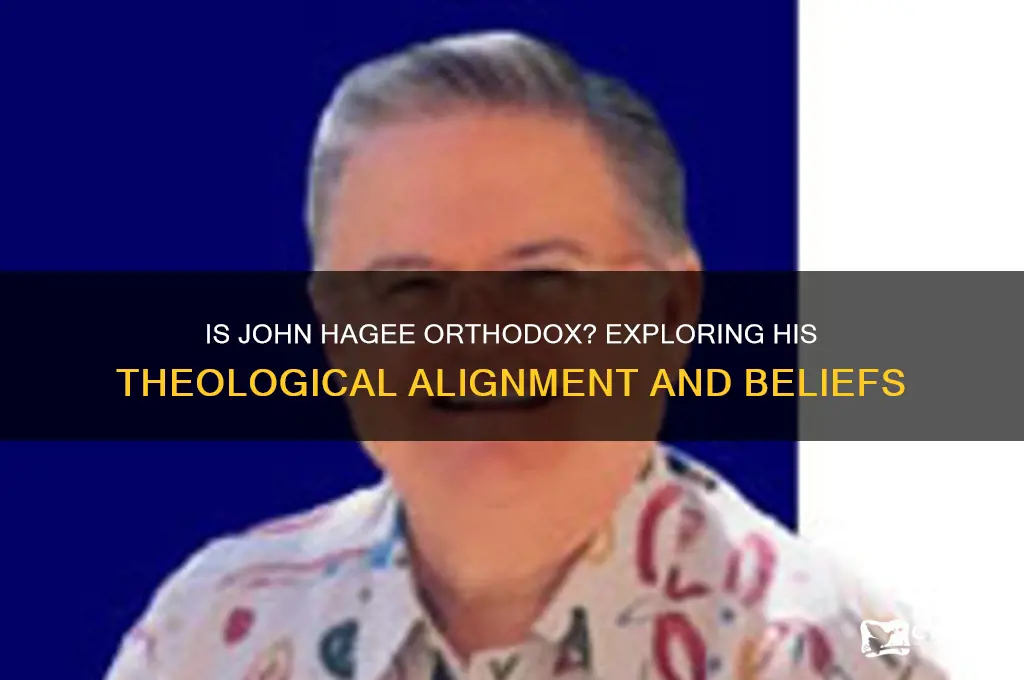 is john hagee orthodox