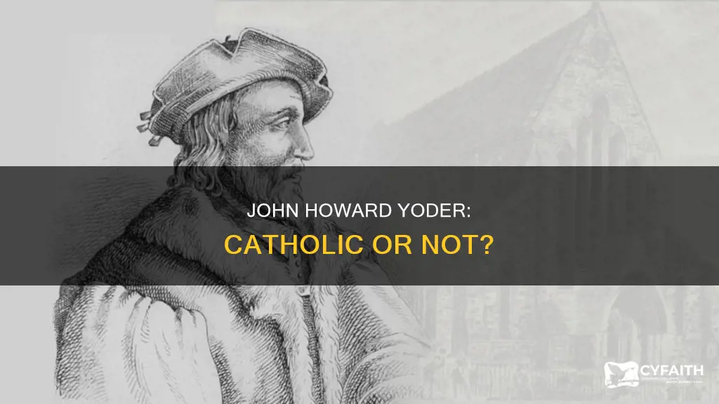 is john howard yoder a catholic