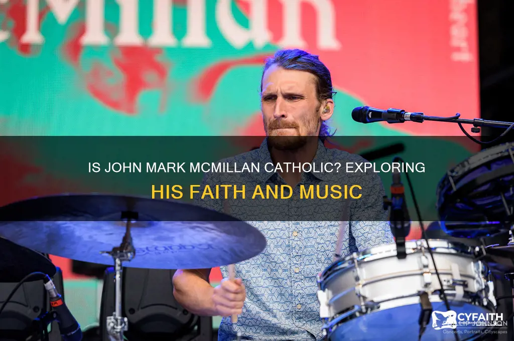 is john mark mcmillan catholic