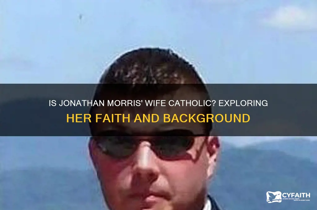is jonathan morris wife catholic