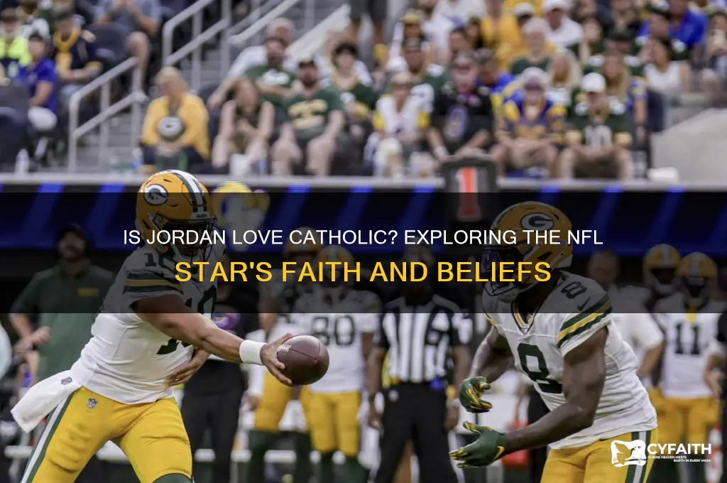 is jordan love catholic