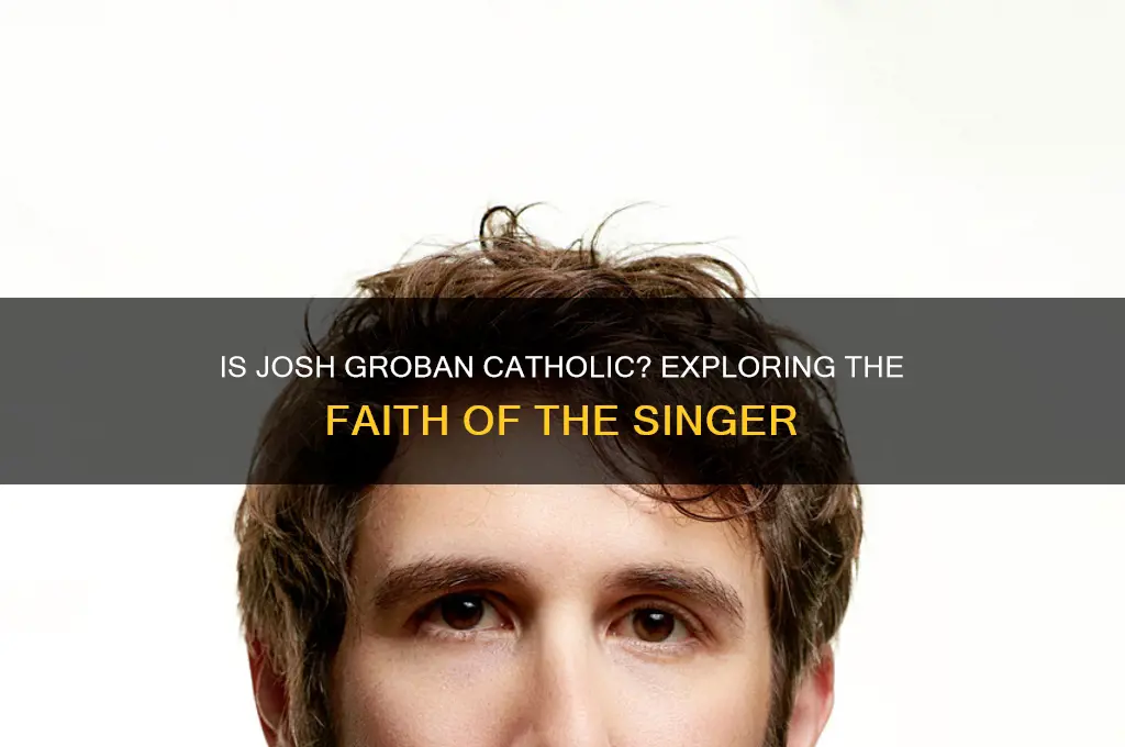 is josh groban a catholic