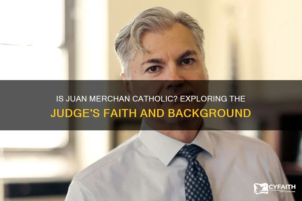 is juan merchan catholic