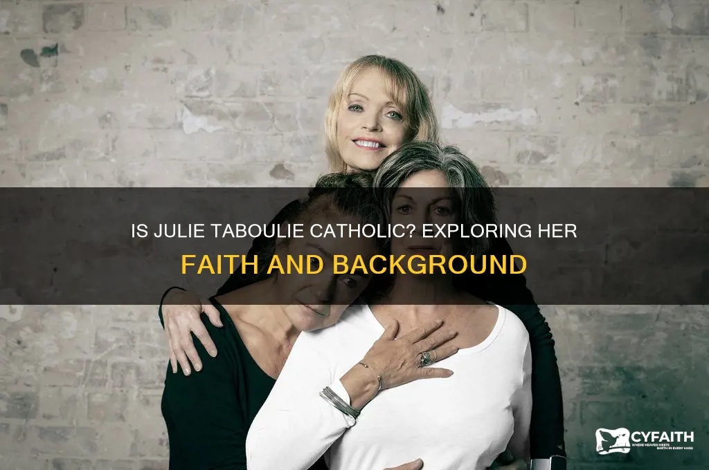 is julie taboulie catholic