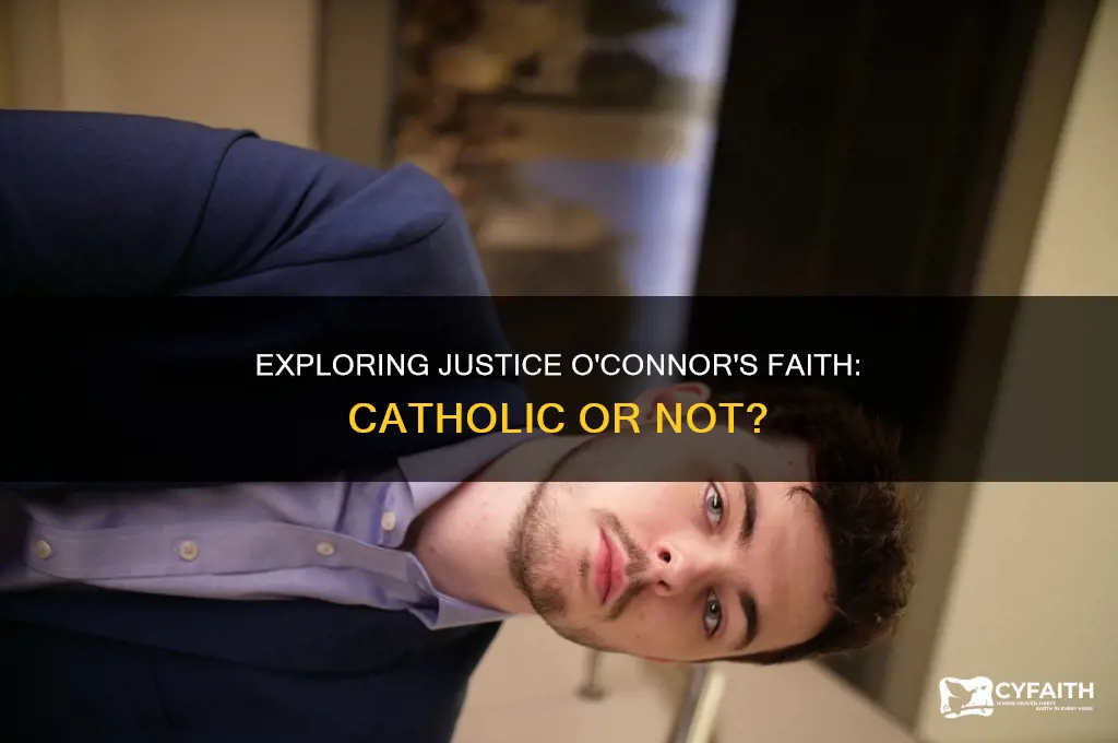 is justice o connor catholic