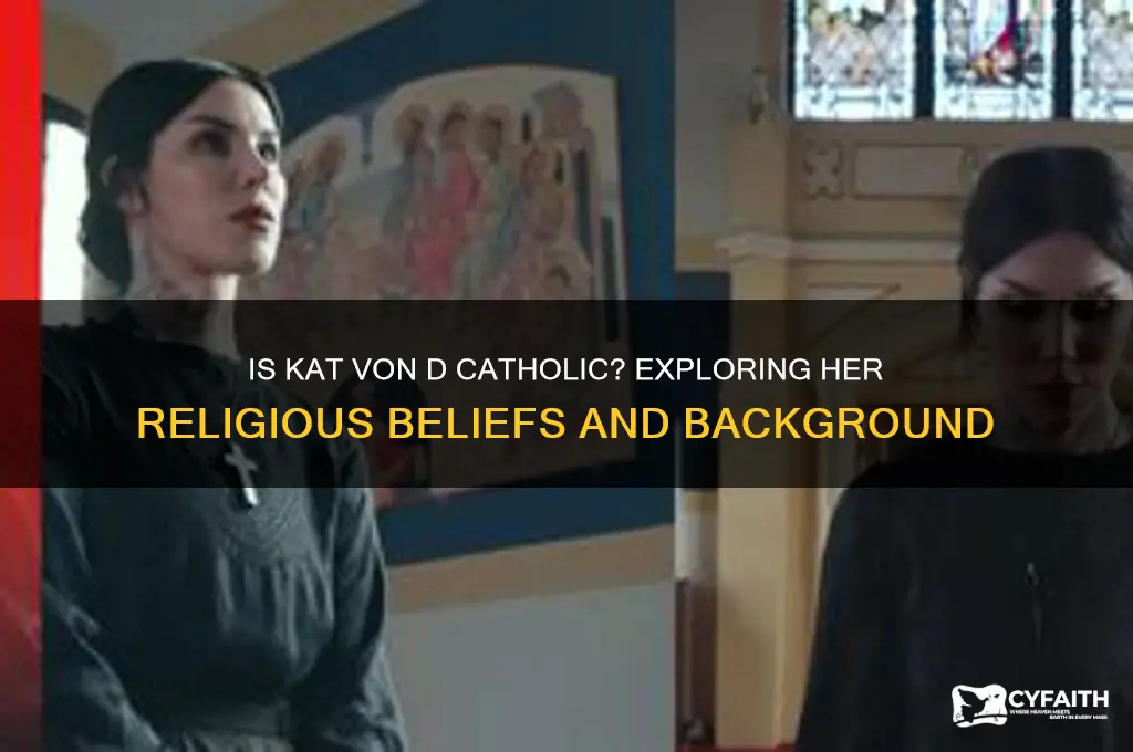 is kat von d catholic