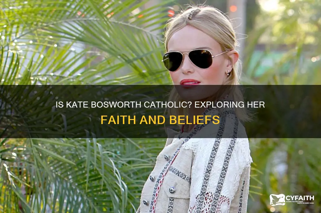 is kate bosworth catholic