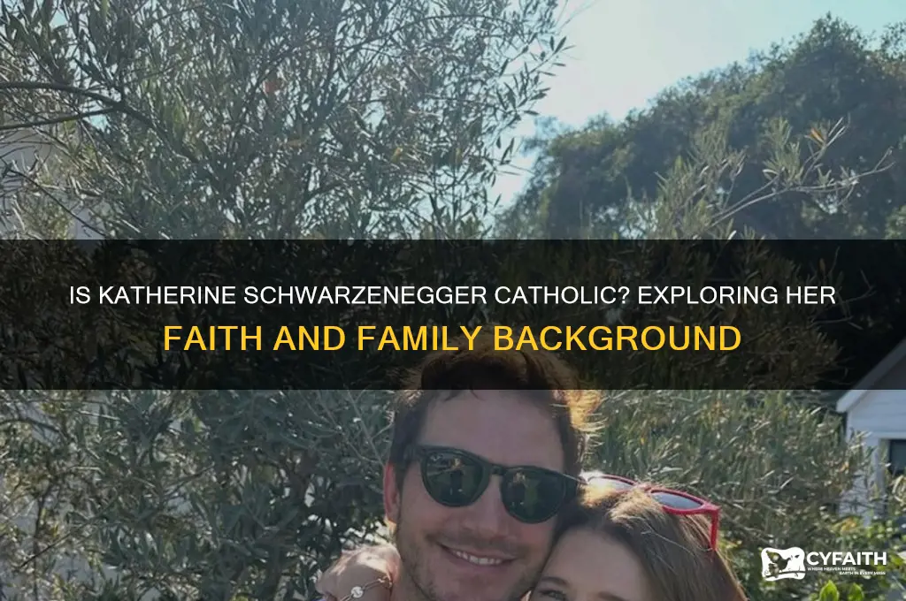 is katherine scwarzenegger catholic