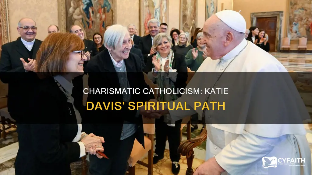 is katie davis a charismatic catholic