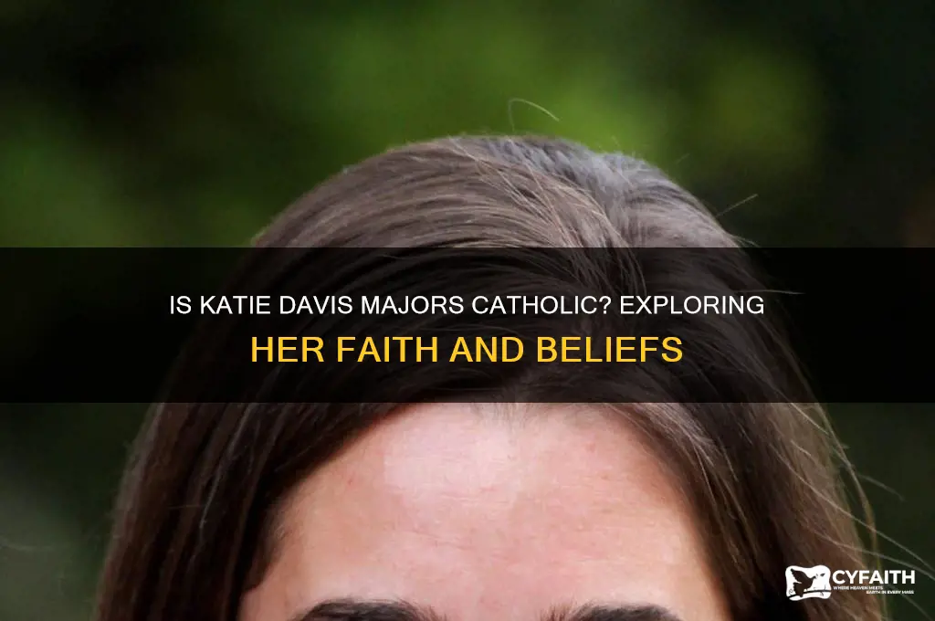 is katie davis majors catholic