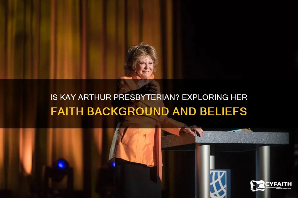 is kay arthur a presbyterian