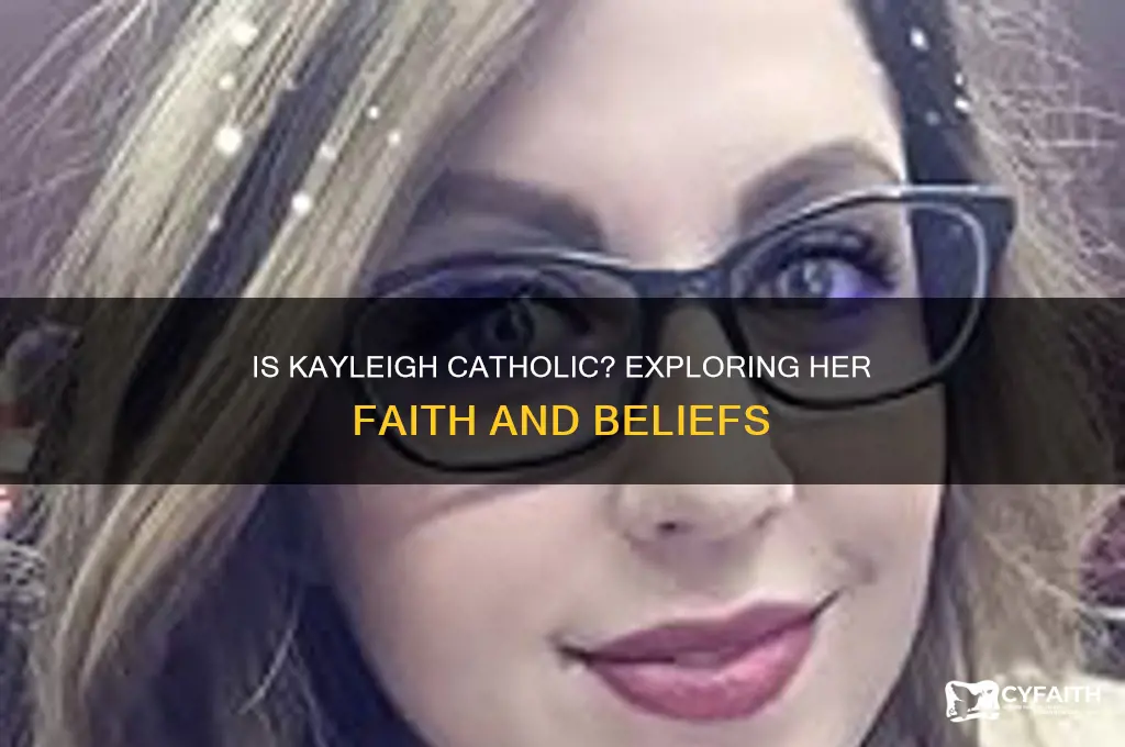 is kayleigh catholic