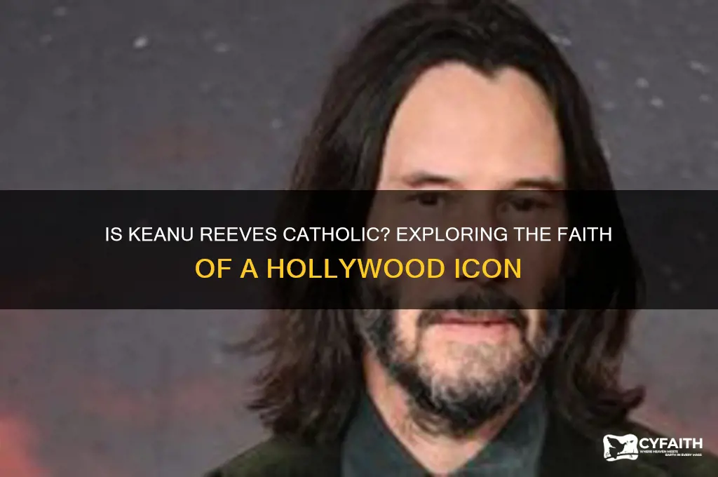 is keanu reeves catholic