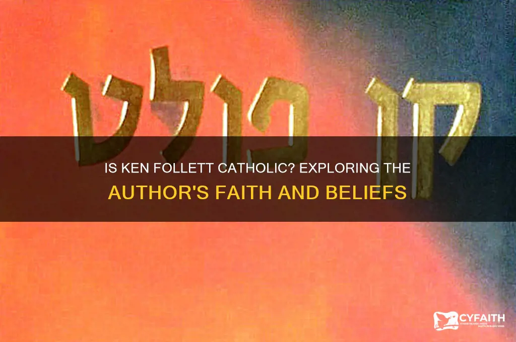 is ken follett catholic