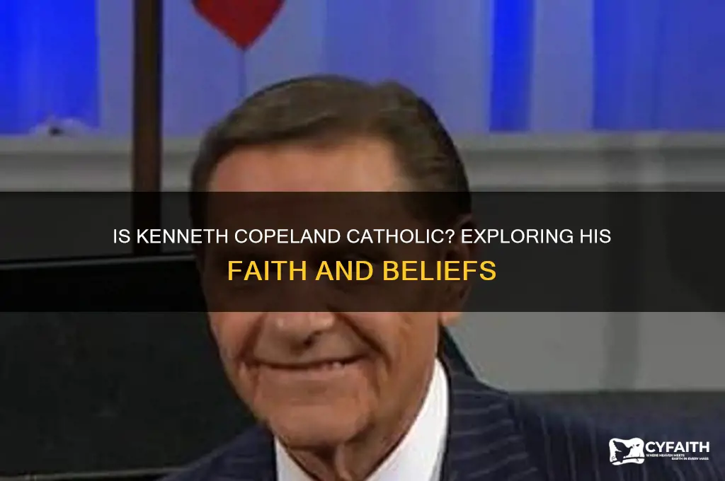 is kenneth copeland catholic