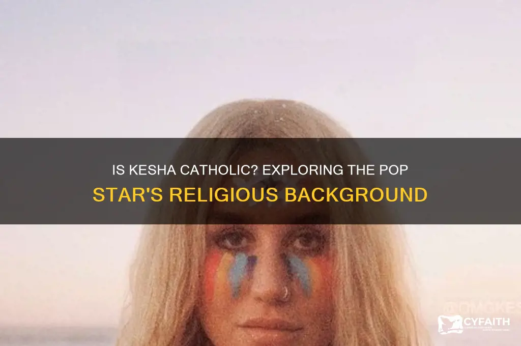 is kesha catholic
