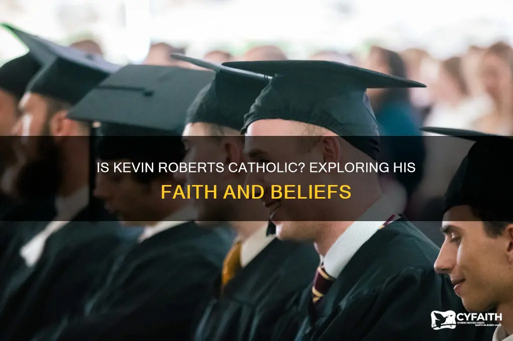 is kevin roberts catholic