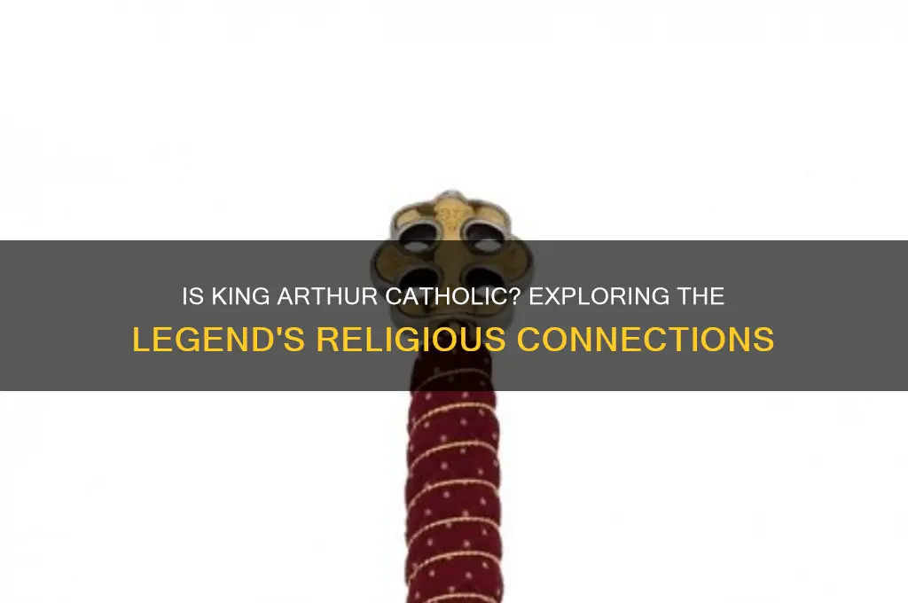 is king arthur catholic