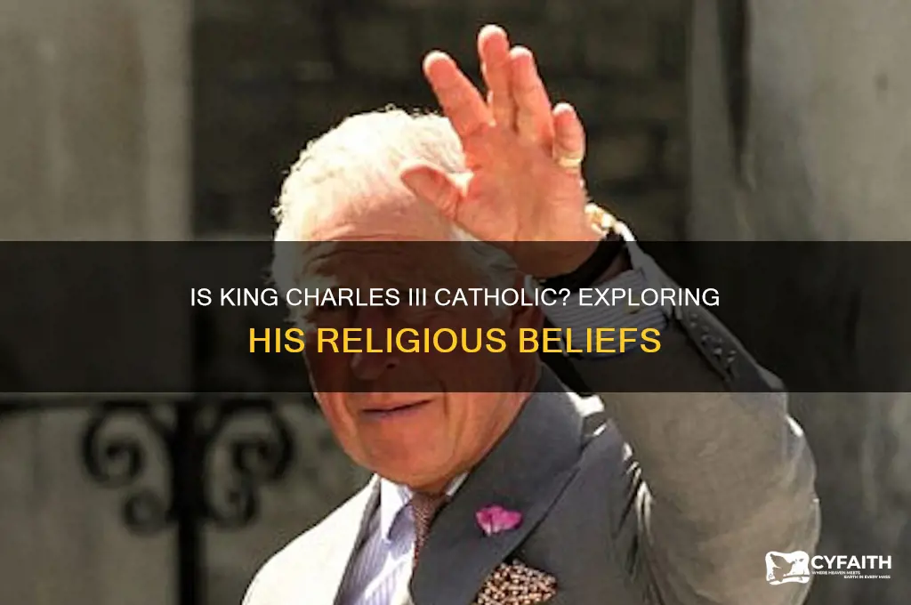 is king charles 3 catholic