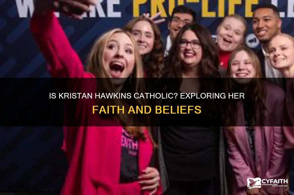 is kristan hawkins catholic