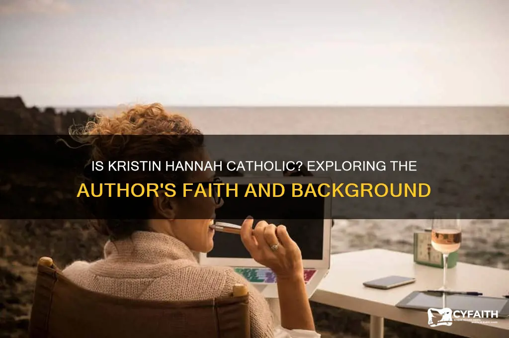 is kristin hannah catholic