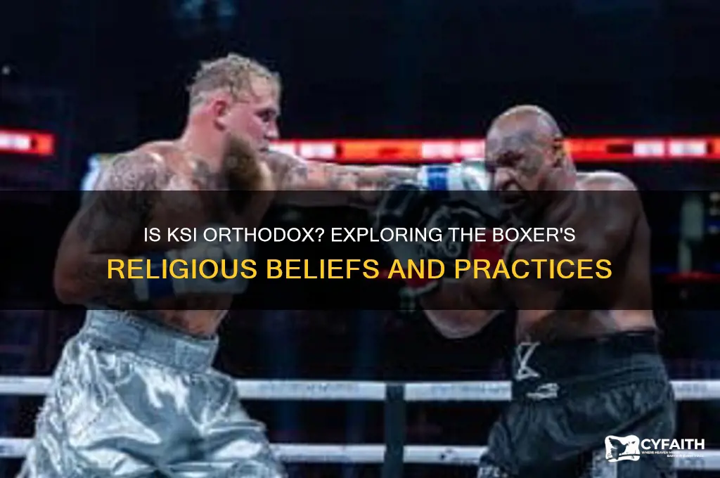 is ksi a orthodox