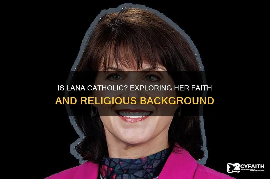 is lana catholic