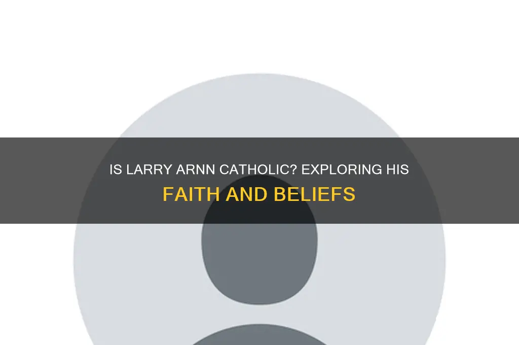 is larry arnn catholic
