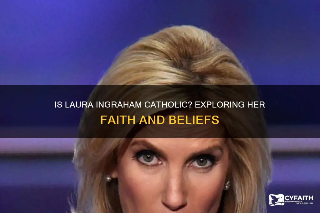 is laura ingraham catholic